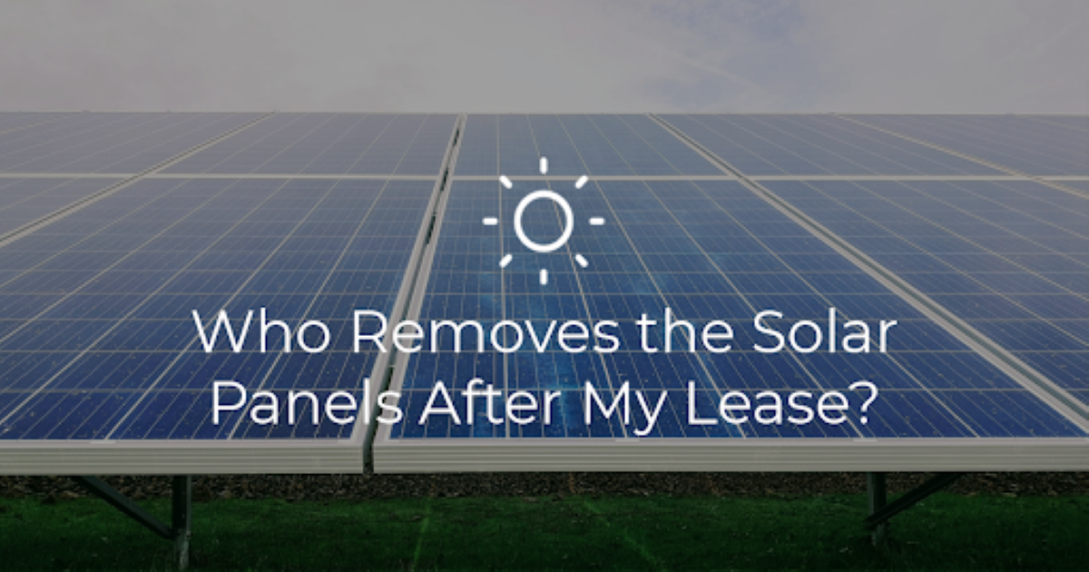 Who Removes the Solar Panels When My Lease is Up?