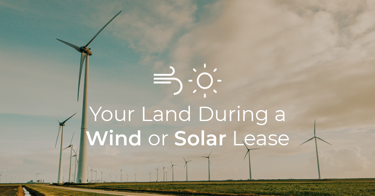 Your Land During a Solar or Wind Lease