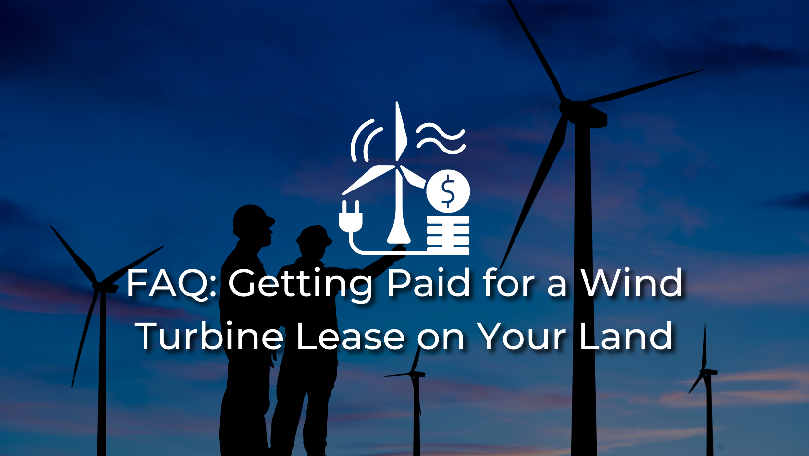 Getting Paid for a Wind Turbine Lease on Your Land