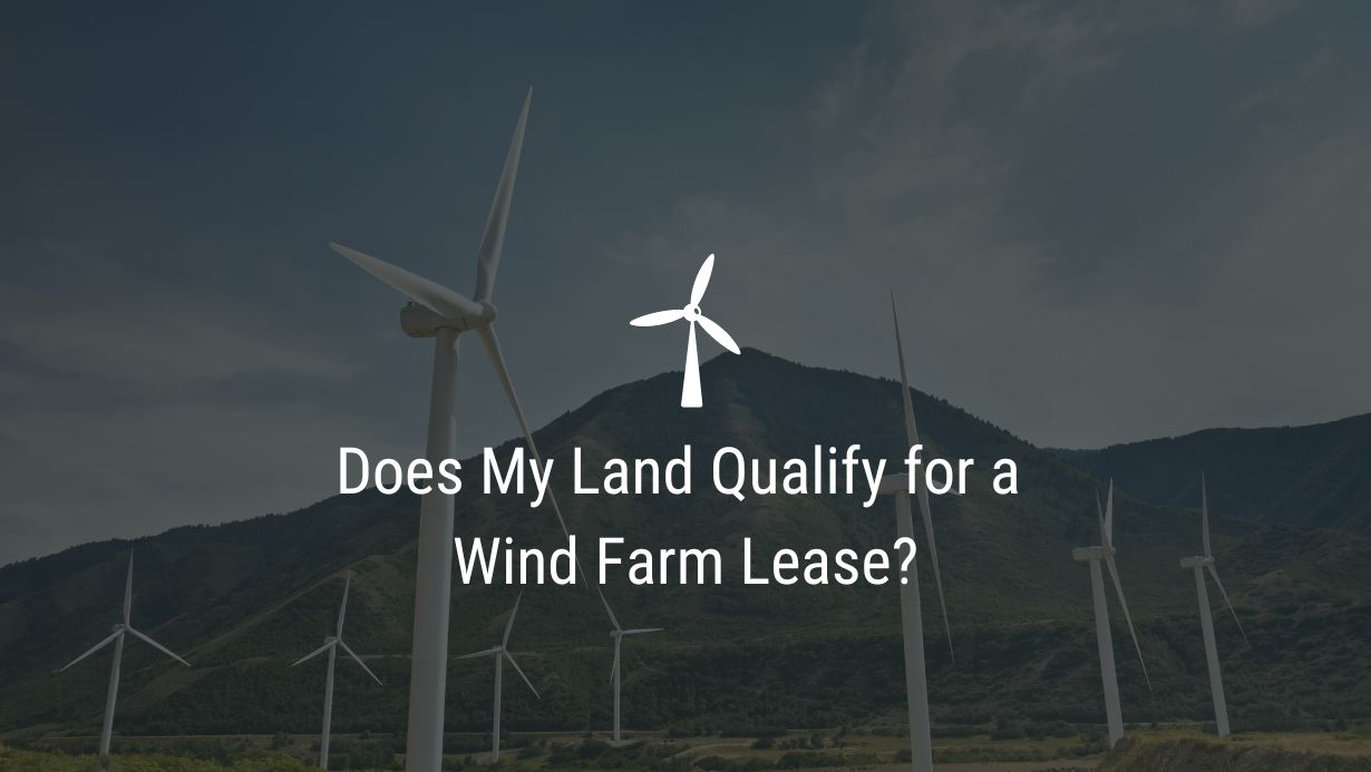Does My Land Qualify for a Wind Farm Lease?
